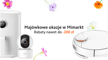 Majówka z Mimarkt - Oficjalny sklep Xiaomi